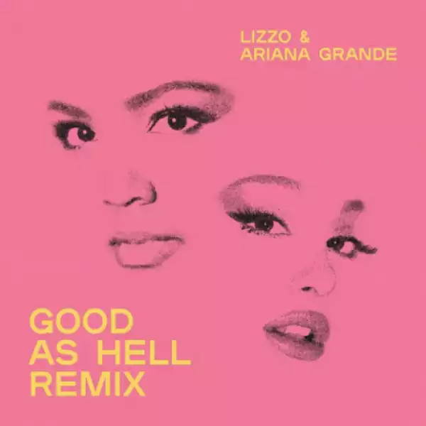 Lizzo - Good as Hell Ft. Ariana Grande